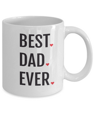 Load image into Gallery viewer, Best Dad Ever Mug with Hearts 11oz/15oz Shipping Included
