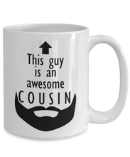 Load image into Gallery viewer, This Guy is an Awesome COUSIN 11oz/15oz Mug Shipping Included
