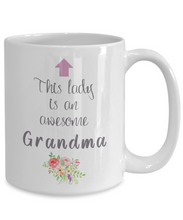 Load image into Gallery viewer, This Lady is an Awesome GRANDMA Mug 11oz/15oz Shipping Included