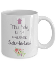 Load image into Gallery viewer, This Lady is an Awesome SISTER-IN-LAW Mug 11oz/15oz Shipping Included