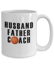 Load image into Gallery viewer, Husband Father Coach Basketball 11oz/15oz Shipping Included