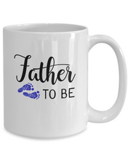 Load image into Gallery viewer, Father to Be - Boy Mug 11oz/15oz Shipping Included