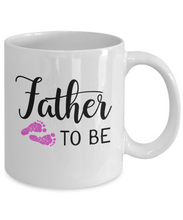Load image into Gallery viewer, Father to Be - Girl Mug 11oz/15oz Shipping Included