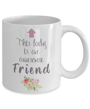 Load image into Gallery viewer, This Lady is an Awesome FRIEND Mug 11oz/15oz Shipping Included