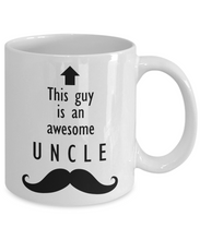 Load image into Gallery viewer, This Guy is an Awesome UNCLE Mustache 11oz/15oz Mug Shipping Included