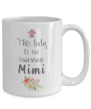 Load image into Gallery viewer, This Lady is an Awesome MIMI Mug 11oz/15oz Shipping Included