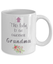 Load image into Gallery viewer, This Lady is an Awesome GRANDMA Mug 11oz/15oz Shipping Included
