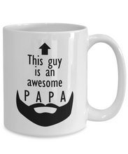 Load image into Gallery viewer, This Guy is an Awesome PAPA 11oz/15oz Mug Shipping Included