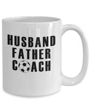 Load image into Gallery viewer, Husband Father Soccer Coach Mug 11oz/15oz Shipping Included