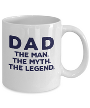 Load image into Gallery viewer, Dad Man Myth Legend Mug 11oz/15oz Shipping Included