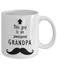 Load image into Gallery viewer, This Guy is an Awesome GRANDPA Mustache 11oz/15oz Mug Shipping Included