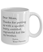 Load image into Gallery viewer, Mom Thanks For Putting Up With My Brother Mug Shipping Included