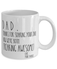 Load image into Gallery viewer, Dad Thanks for Sharing Your DNA 11 oz /15oz Mug Includes Shipping