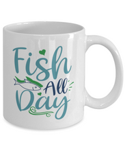 Load image into Gallery viewer, Fish All Day - 11 oz White Ceramic Mug, Fish Unisex Hobby - Shipping Included