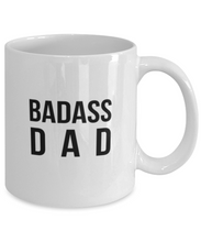 Load image into Gallery viewer, Badass Dad 11oz/15oz Mug Shipping Included