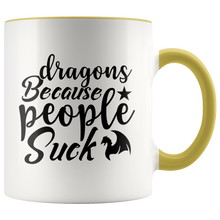 Load image into Gallery viewer, Dragons Because People Suck, 11oz Color Accent Ceramic Mug, Multi Colors, Free Shipping