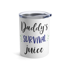 Load image into Gallery viewer, DADDY'S SURVIVAL JUICE Insulated Tumbler 10oz Gift Dad Father Family Shipping Included