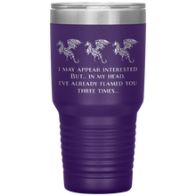 Load image into Gallery viewer, Dragon - I've Flamed You 3 Times, 30oz Insulated Travel Tumbler, Laser Etched, Multi Colors, Shipping Included
