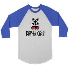 Load image into Gallery viewer, Don't Touch My Trains 3/4 Raglan Sleeve Unisex Shirt, Multiple Colors, Shipping Included