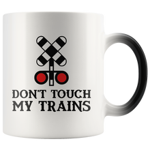 Load image into Gallery viewer, Don't Touch My Trains, Magic Color Change Mug 11 oz, Shipping Included