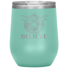 Load image into Gallery viewer, Dragon - BELIEVE, 12oz Insulated Wine Tumbler, Laser Etched, Multi Colors, Shipping Included