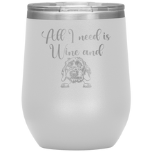 Load image into Gallery viewer, All I Need is Wine and a Wirehaired Doxie Insulated Laser Engraved Insulated Wine Tumbler - Free Shipping