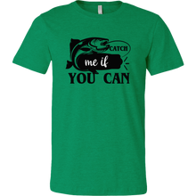 Load image into Gallery viewer, Catch Me If You Can Fishing T-Shirt Men's Unisex, Multi Colors, Extended Sizes, Shipping Included