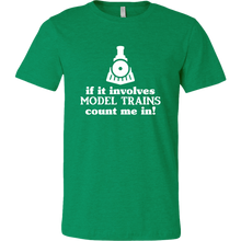 Load image into Gallery viewer, If It Involves Model Trains Count Me In - Unisex/Men's T-Shirt, Multiple Color, Extended Sizes, Shipping Included