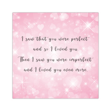 Load image into Gallery viewer, I Saw That You Were Perfect - 16"x16" Square Canvas, Shipping Included
