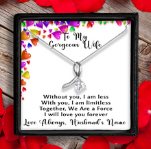 Load image into Gallery viewer, To My Gorgeous Wife - WITHOUT YOU I AM LESS -- Enchanted Heart Ribbon Necklace with Personalized Message. Shipping Included.