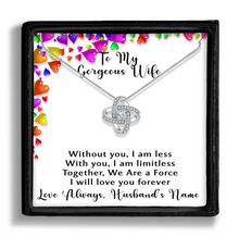 Load image into Gallery viewer, My Gorgeous Wife -- I WILL LOVE YOU FOREVER -- Infinite Love Knot Pendant Necklace with Personalized Message. Shipping Included