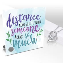 Load image into Gallery viewer, Distance Means So Little When Someone Means So Much - Glass Message Display and Choice of Gorgeous Pendant in Multi Styles - Shipping Included