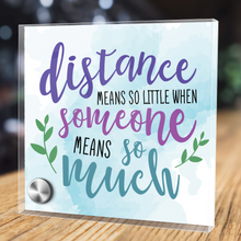 Load image into Gallery viewer, Distance Means So Little When Someone Means So Much - Glass Message Display and Choice of Gorgeous Pendant in Multi Styles - Shipping Included