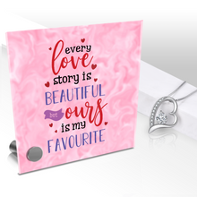 Load image into Gallery viewer, Every Love Story Is Beautiful - Glass Message Display and Choice of Gorgeous Pendant in Multi Styles - Shipping Included