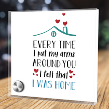Load image into Gallery viewer, Every Time I Put My Arms Around You I Felt That I Was Home - Glass Message Display and Choice of Gorgeous Pendant in Multi Styles - Shipping Included