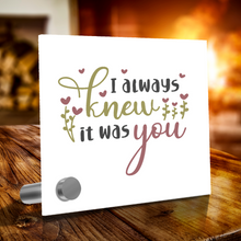 Load image into Gallery viewer, I Always Knew It Was You - Glass Message Display and Choice of Gorgeous Pendant in Multi Styles - Shipping Included