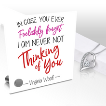 Load image into Gallery viewer, In Case You Ever Foolishly Forget - Glass Message Display and Choice of Gorgeous Pendant in Multi Styles - Shipping Included