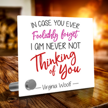 Load image into Gallery viewer, In Case You Ever Foolishly Forget - Glass Message Display and Choice of Gorgeous Pendant in Multi Styles - Shipping Included