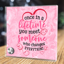Load image into Gallery viewer, Once In A Lifetime You Meet Someone - Glass Message Display and Choice of Gorgeous Pendant in Multi Styles - Shipping Included