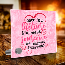 Load image into Gallery viewer, Once In A Lifetime You Meet Someone - Glass Message Display and Choice of Gorgeous Pendant in Multi Styles - Shipping Included