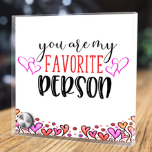 Load image into Gallery viewer, You Are My Favorite Person - Glass Message Display and Choice of Gorgeous Pendant in Multi Styles - Shipping Included