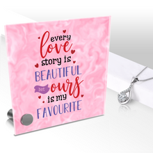 Load image into Gallery viewer, Every Love Story Is Beautiful - Glass Message Display and Choice of Gorgeous Pendant in Multi Styles - Shipping Included