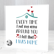 Load image into Gallery viewer, Every Time I Put My Arms Around You I Felt That I Was Home - Glass Message Display and Choice of Gorgeous Pendant in Multi Styles - Shipping Included