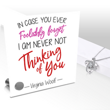 Load image into Gallery viewer, In Case You Ever Foolishly Forget - Glass Message Display and Choice of Gorgeous Pendant in Multi Styles - Shipping Included