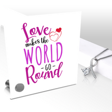 Load image into Gallery viewer, Love Makes The World Go Round - Glass Message Display and Choice of Gorgeous Pendant in Multi Styles - Shipping Included