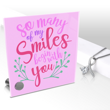 Load image into Gallery viewer, So Many Of My Smiles Begin With You - Glass Message Display and Choice of Gorgeous Pendant in Multi Styles - Shipping Included