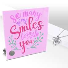 Load image into Gallery viewer, So Many Of My Smiles Begin With You - Glass Message Display and Choice of Gorgeous Pendant in Multi Styles - Shipping Included