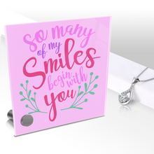 Load image into Gallery viewer, So Many Of My Smiles Begin With You - Glass Message Display and Choice of Gorgeous Pendant in Multi Styles - Shipping Included