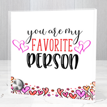 Load image into Gallery viewer, You Are My Favorite Person - Glass Message Display and Choice of Gorgeous Pendant in Multi Styles - Shipping Included