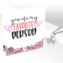 Load image into Gallery viewer, You Are My Favorite Person - Glass Message Display and Choice of Gorgeous Pendant in Multi Styles - Shipping Included